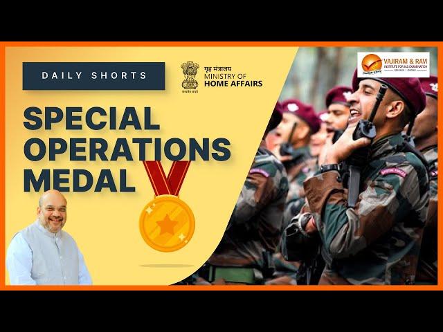 Special Operations Medal l Studies & Current Affairs for IAS Exam | Vajiram & Ravi
