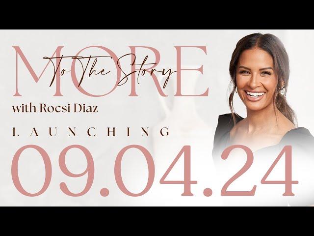 Rocsi Diaz's New Podcast "More To The Story" Launching 4th September, 2024