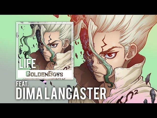 Dr. Stone "LIFE" (ED Full) Rude-α | ENGLISH ver feat. Dima Lancaster | GoldenBoys