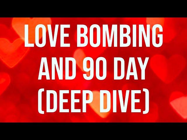 Love Bombing and 90 Day (Deep Dive)(2021 Rerun)