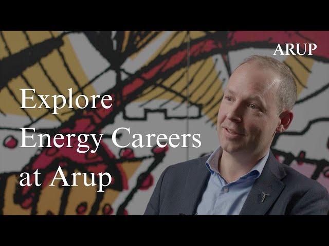 Explore Energy Careers at Arup