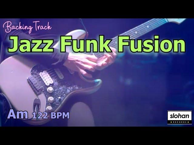 Jazz Funk Fusion 　JAZZ FUNK SOUL／Backing Track (Am 122 BPM)