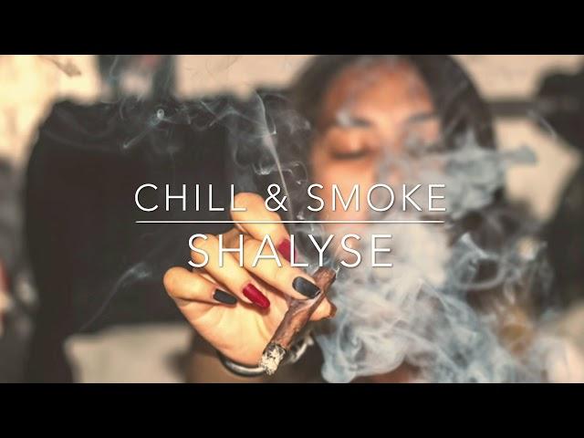 Shalyse - Chill & Smoke [Official Audio]