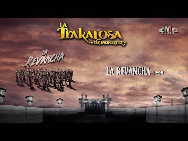 La Revancha - La Trakalosa de Monterrey (Audio Oficial)