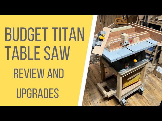 Budget Titan table saw + UPGRADES