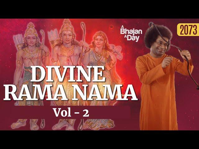 2073 - Divine Rama Nama Vol - 2 | Sri Sathya Sai Bhajans