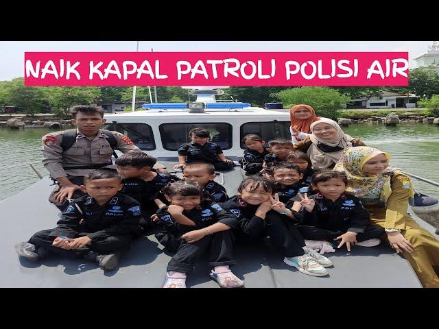 Serunya Naik Kapal Patroli Polisi Air | Edukasi Anak TK