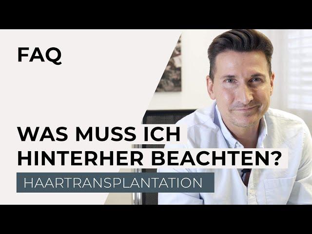 Haartransplantation - Was muss ich nach einer Haartransplantation beachten?