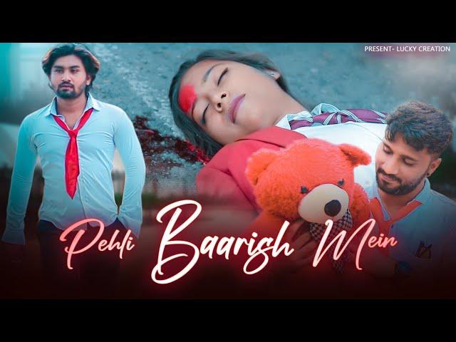 Pehli Baarish Mein (Official ) | Lucky Creation | Heart Touching Love Story | New Hindi Song 2022