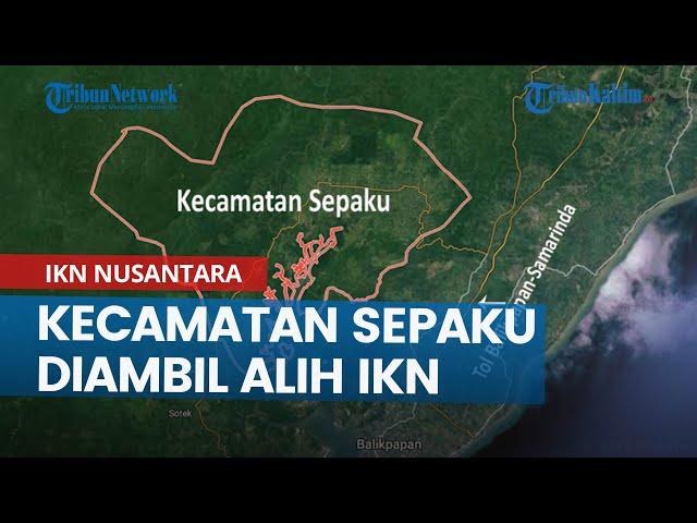 Kecamatan Sepaku Diambil Alih IKN Nusantara, PPU Rencana Mekarkan Wilayah Lagi