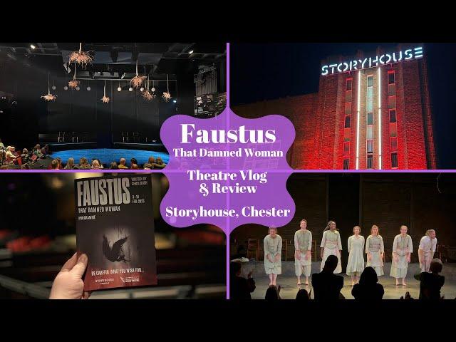 Faustus That Damned Woman - Storyhouse Chester - Theatre Vlog & Review