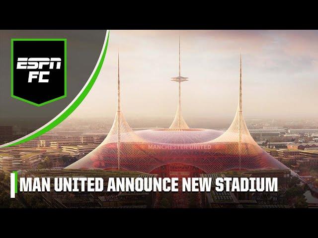 Manchester United release new plans for 100,000 seater stadium | ESPN FC