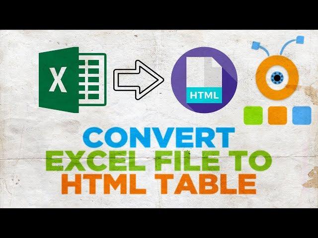 How to Convert an Excel File into HTML Table