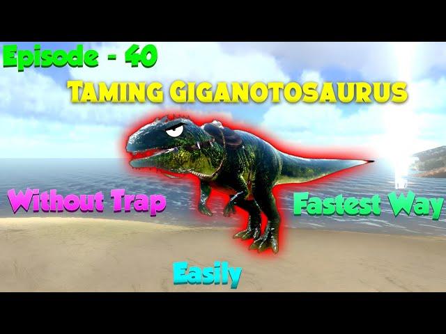 Ark Mobile: How To tame Giganotosaurus | Without Trap | Fastest Way  | Episode 40 | Soa Squad