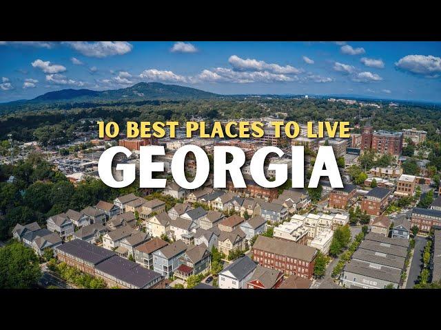 Moving to Georgia - 10 Best Places to Live in Georgia 2025