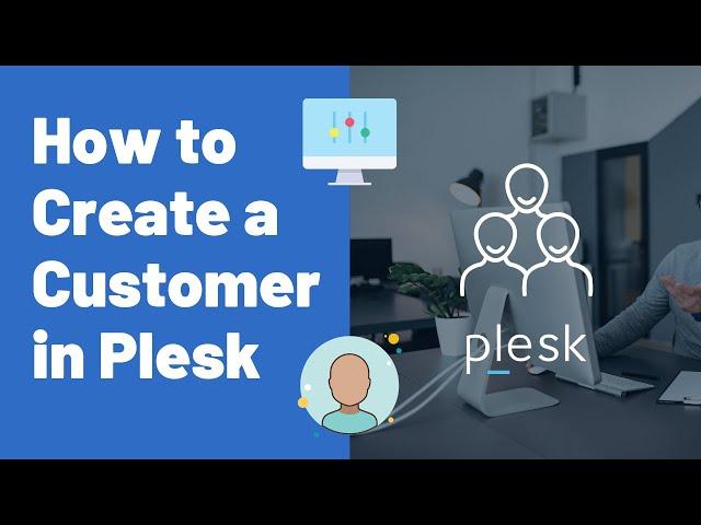 How to Create a Customer as a Plesk Reseller