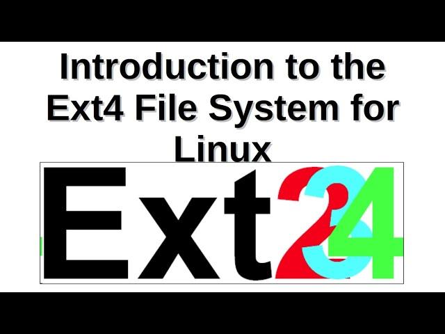 Introduction to the Ext4 File System for Linux