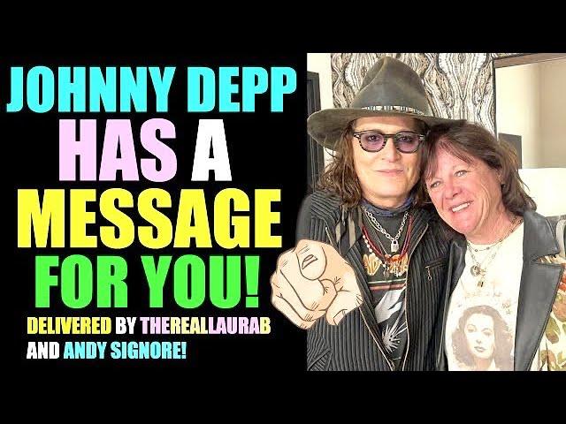 Johnny Depp has a message for YOU! Delivered by theRealLauraB and Andy Signore!
