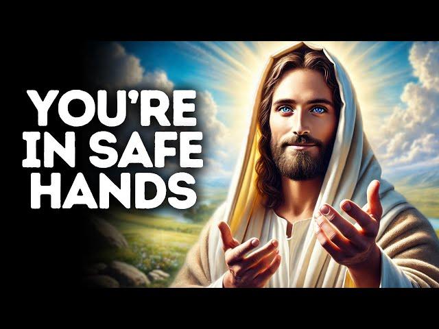 You’re In Safe Hands | God Says | God Message Today | Gods Message Now | God Message | God Say