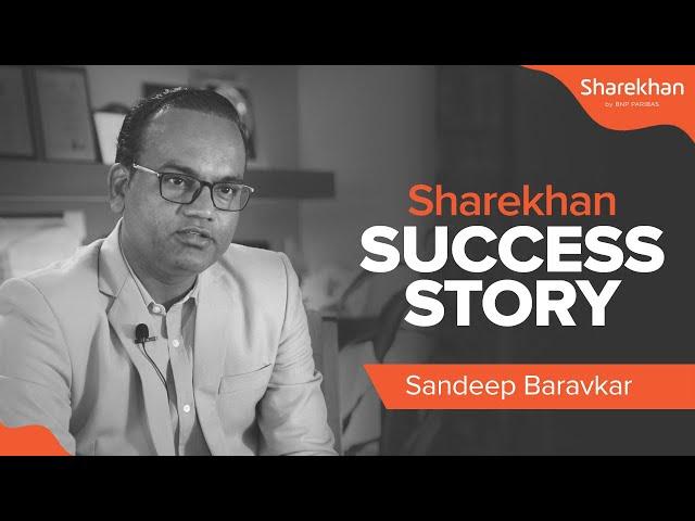 Sandeep Baravkar – A Sharekhan success story