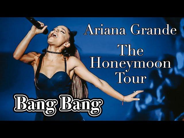 Bang Bang - Ariana Grande - The Honeymoon Tour - Filmed By You