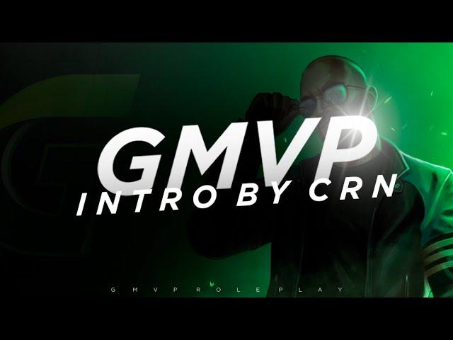 GMVP - INTRO SONG BY CRN