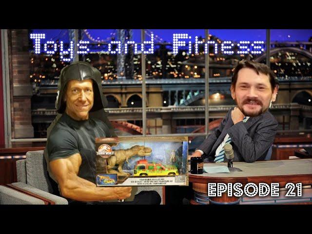 Toys and Fitness episode 21