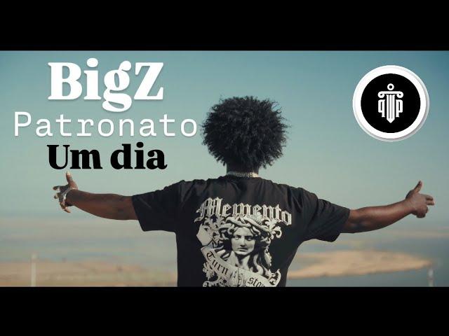 BigZ Patronato - Um Dia (Official Video 2024)