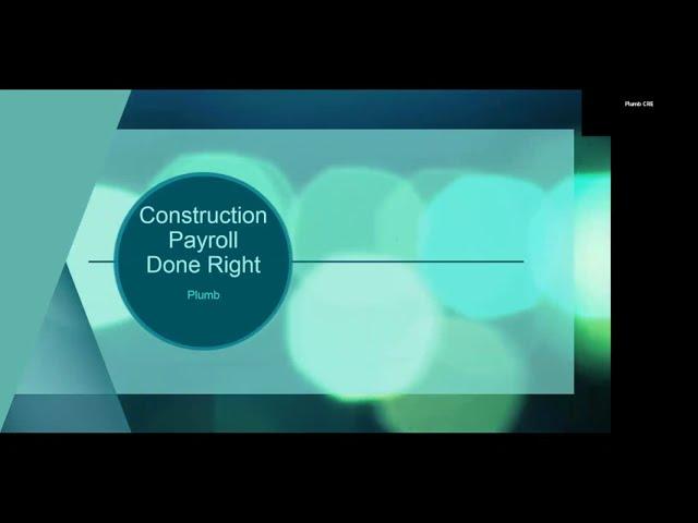 Construction Payroll Done Right Webinar Replay [ Sage CRE Accounting Software ]