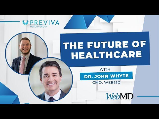 The Future Of Healthcare with Dr. John Whyte, CMO WebMD | Healthcare Trailblazers Ep. 8