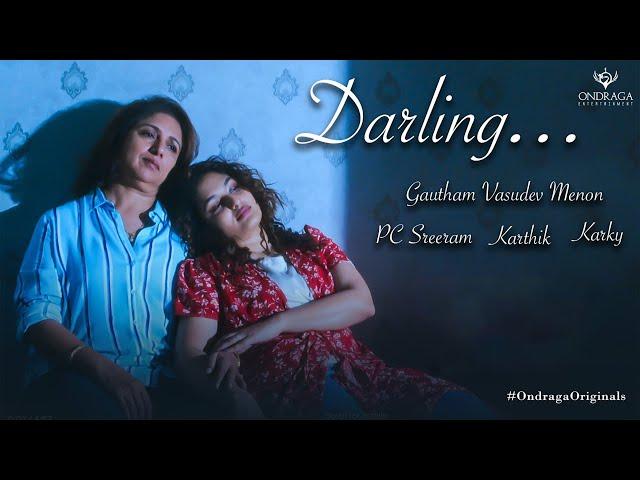 Darling - 4K HDR | Ondraga Originals | Sathish | Karky, Karthik | PC Sreeram | Gautham Vasudev Menon