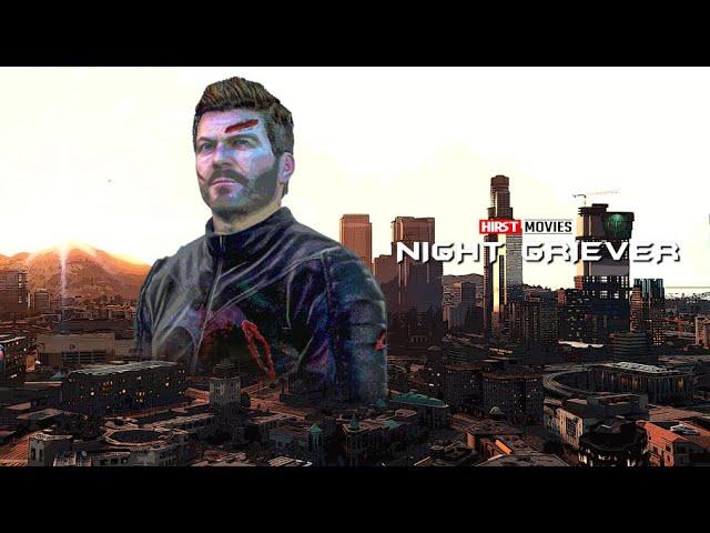 HIRST MOVIES: NIGHT GRIEVER (A GTAV MACHINIMA) FULL FILM