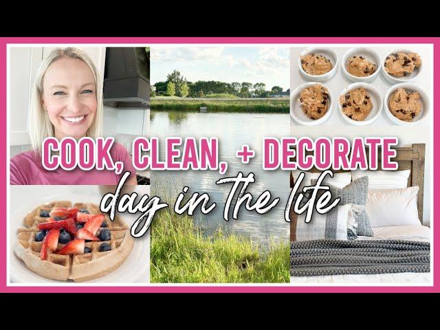 COOK, CLEAN + DECORATE WITH ME | SUMMER DAY IN THE LIFE 2024