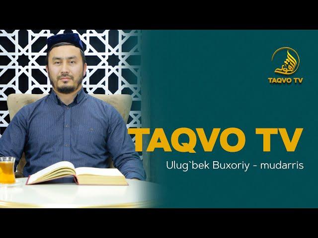 Taqvo nima? | Ustoz Ulug'bek Buxoriy