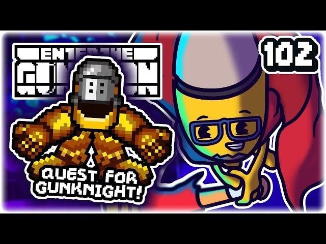 THE GUNKNIGHT QUEST!! | Part 102 | Let's Play Enter the Gungeon: Beat the Gungeon