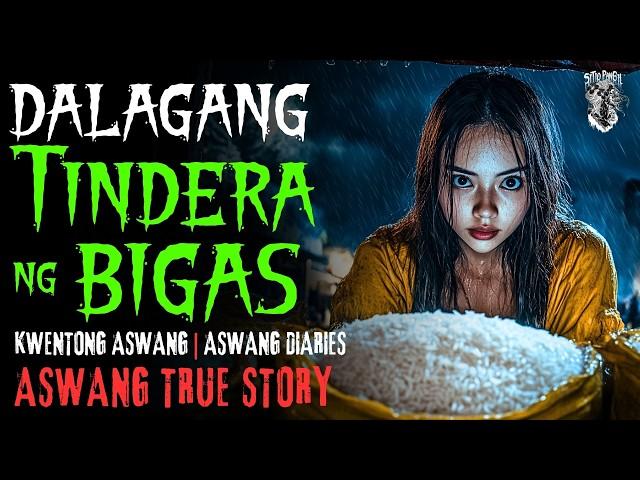 DALAGANG TINDERA NG BIGAS | Kwentong Aswang | True Story