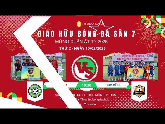  Trực tiếp: DRAGON FC  ĐAM MÊ FC GIAO HỮU BÓNG ĐÁ SÂN 7 KHAI XUÂN NĂM 2025