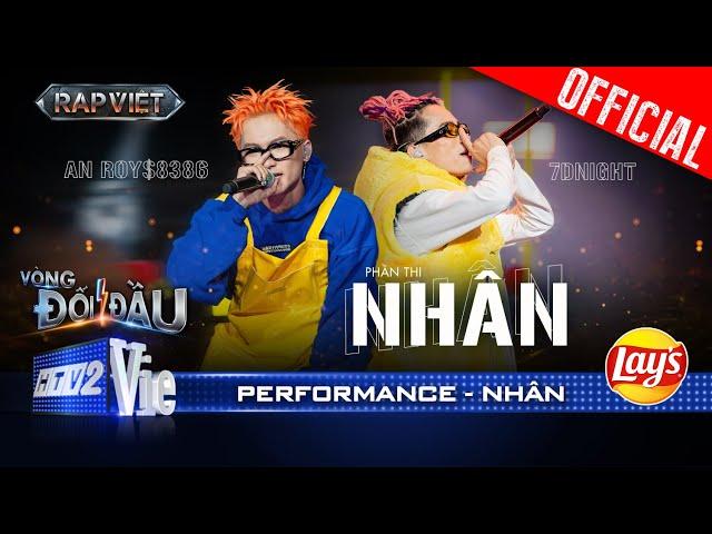 NHÂN - 7dnight và An Roy$8386 lái beat trên con flow cực dính | Rap Việt 2024 [Performance]