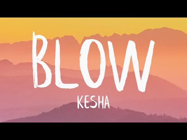 Kesha - Blow (Lyrics)