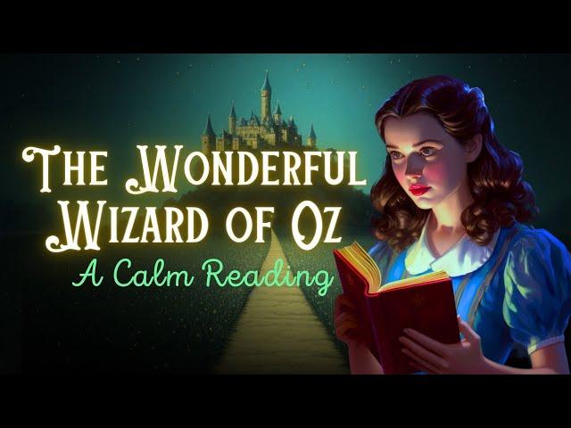 Calm Reading of The Wizard of Oz- FULL Audiobook  Sleepy Time