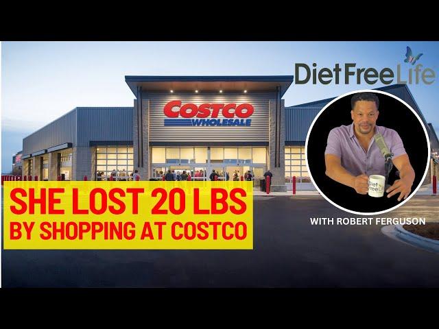 How Sarah Lost 20 Pounds Shopping at Costco | Diet Free Life Success Story