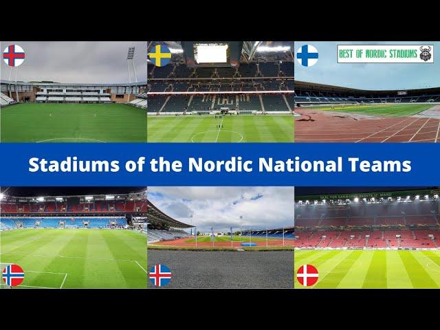 The stadiums of the Nordic National Teams & also the largest stadiums of each Nordic country!