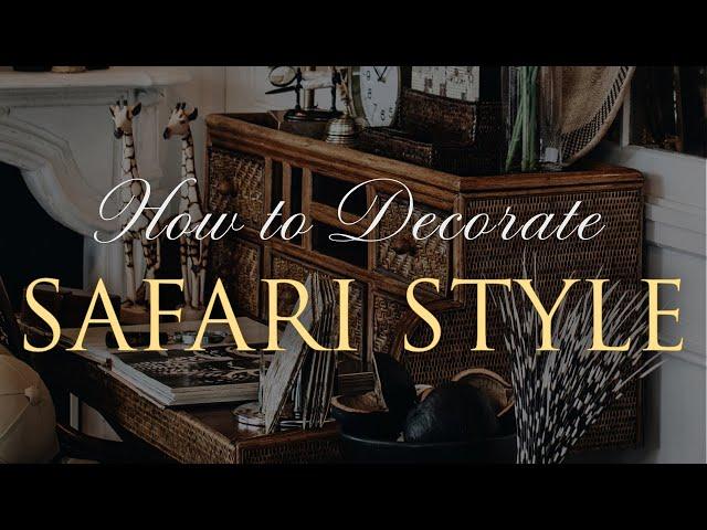 Our Top 10 SAFARI STYLE Interior Design Tips | African-Inspired Home Decor