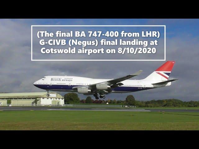 (The last BA 747-400 from LHR) G-CIVB (Negus) final landing at Cotswold airport on 8/10/2020