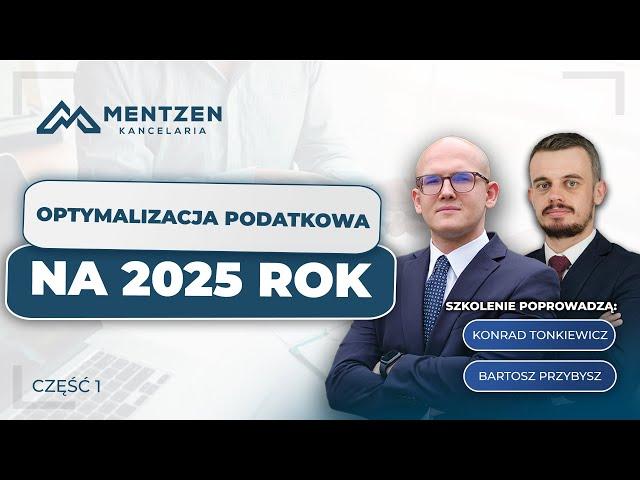 Optymalizacja podatkowa na 2025 rok - część 1