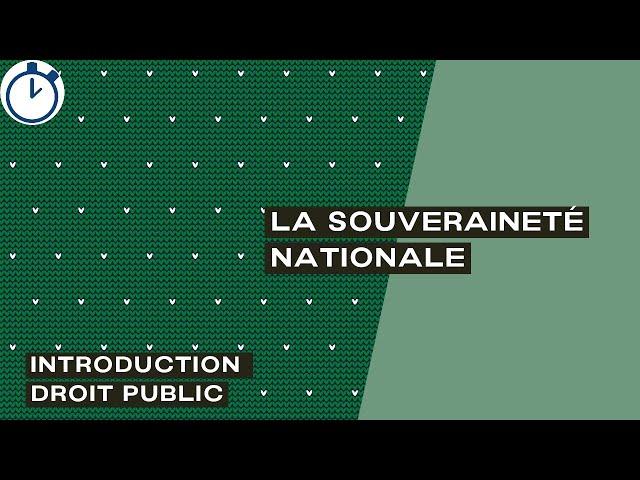 La Souveraineté Nationale (définition)  : [Introduction Droit Public]