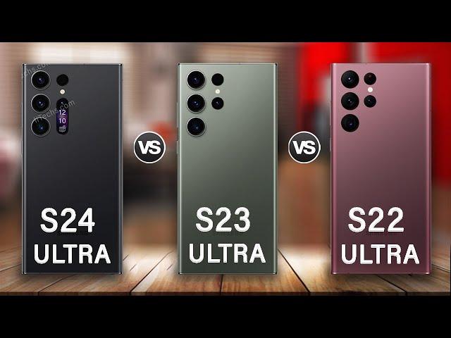 Samsung Galaxy S24 Ultra Vs Samsung Galaxy S23 Ultra Vs Samsung Galaxy S22 Ultra