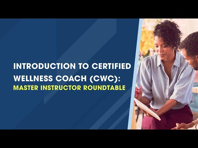 Introduction to Certified Wellness Coach (CWC)