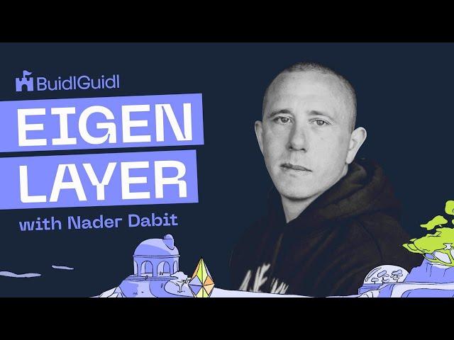 EigenLayer & DevRel Deep Dive with Nader Dabit - EigenLabs