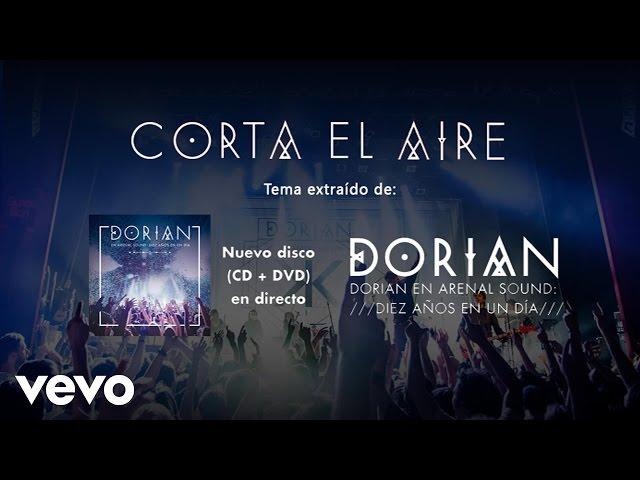 Dorian - Corta el Aire (En Directo Arenal Sound: Diez Años en un Día)